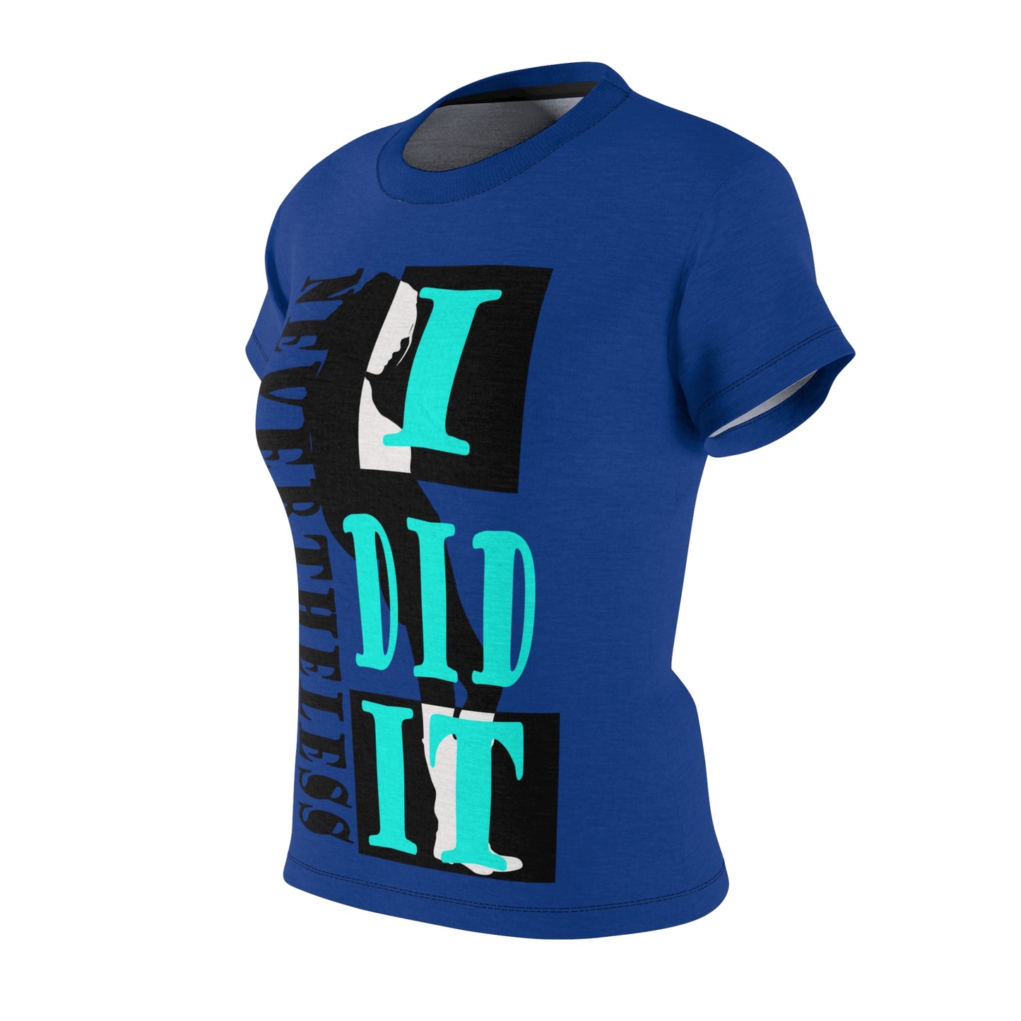 Nevertheless I dit it blue T-shirt