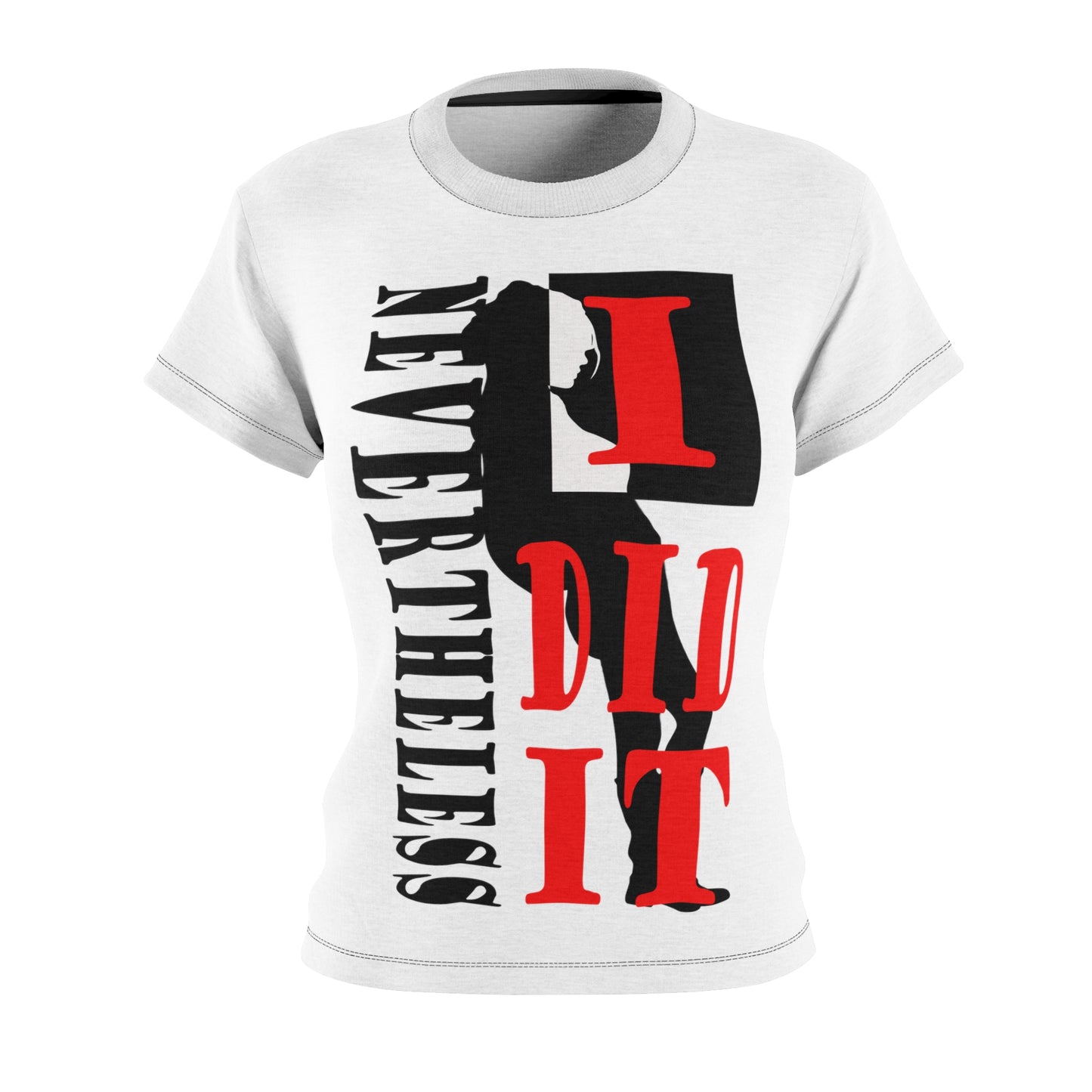 Nevertheless I did it red and white T-shirt