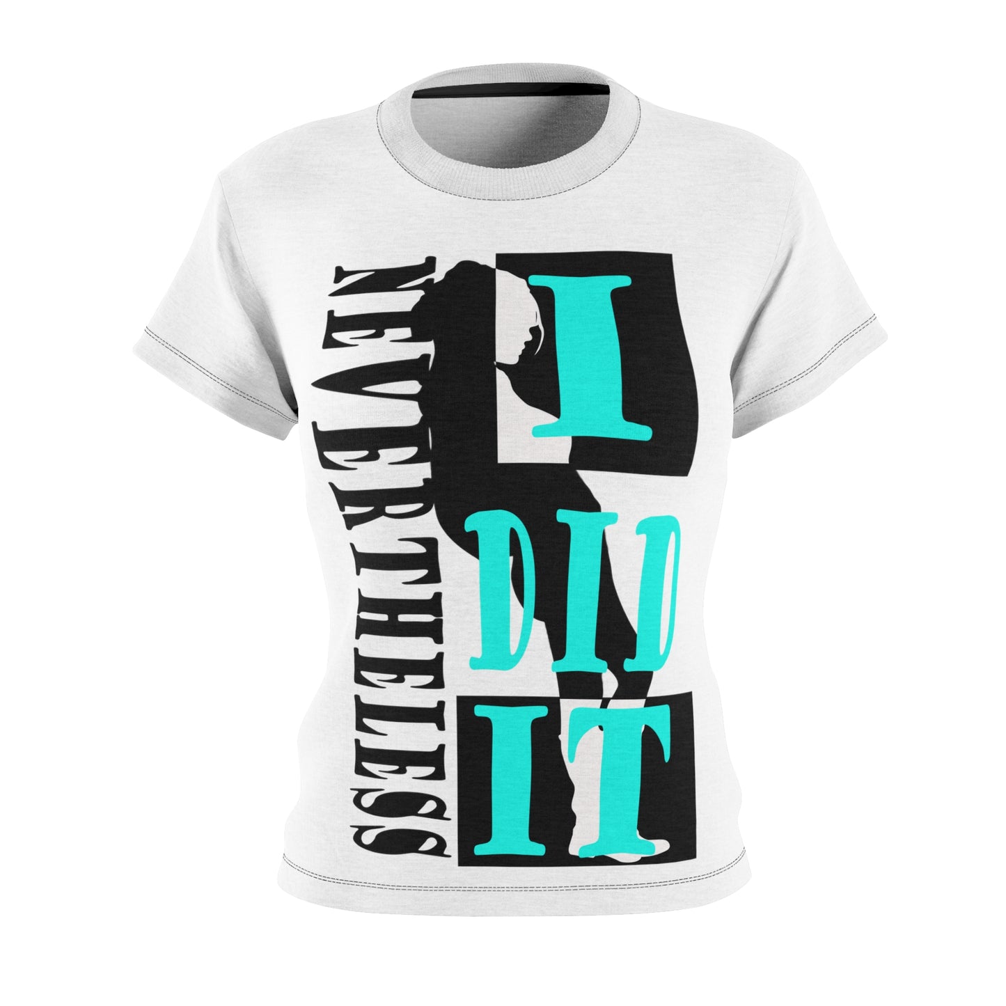 Nevertheless I did it white and turquoise T-shirt