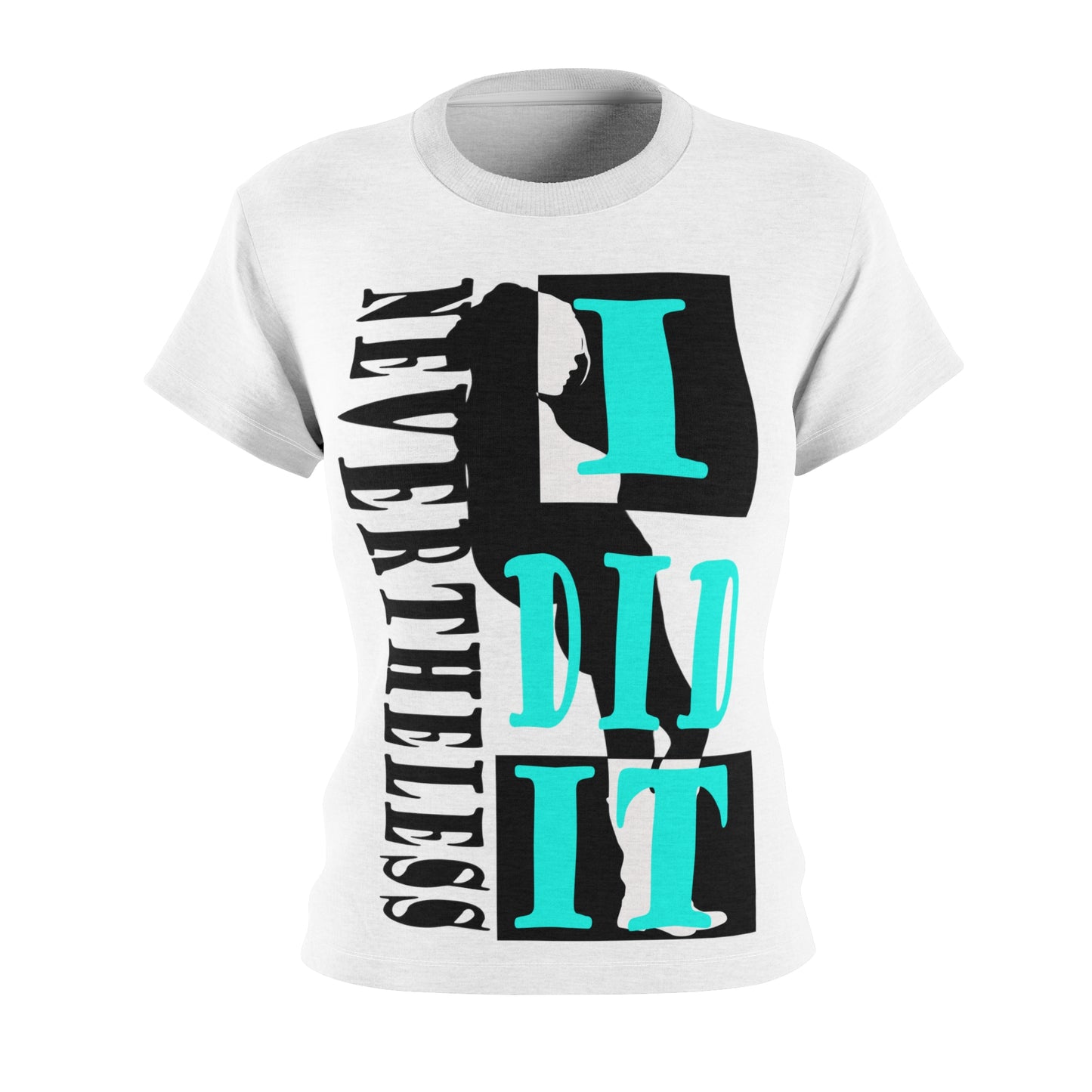 Nevertheless I did it white and turquoise T-shirt